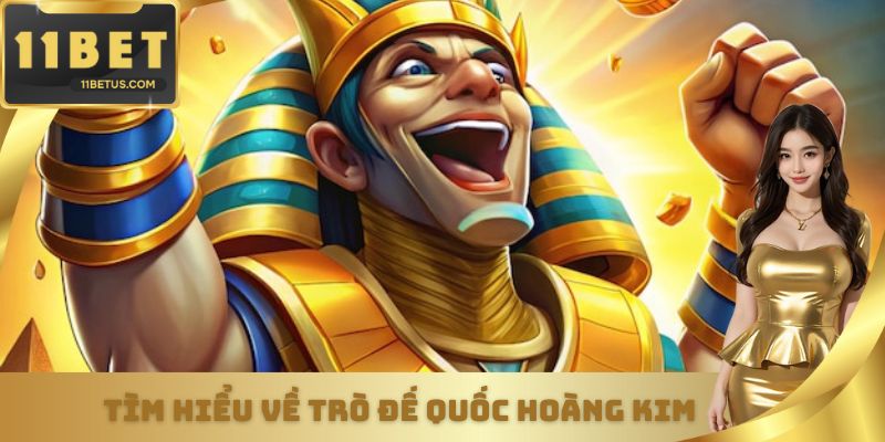 Tìm hiểu về trò Đế Quốc Hoàng Kim